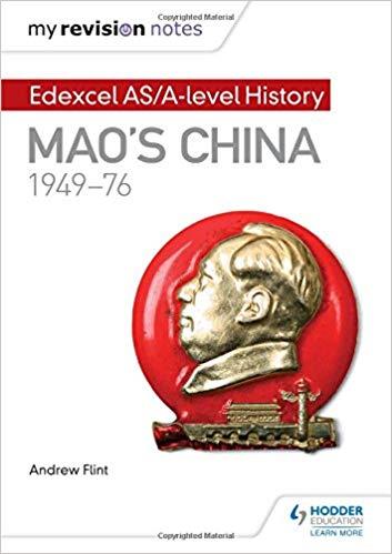 MAO'S CHINA, 1949-76 MY REVISION NOTES: EDEXCEL AS/A-LEVEL HISTORY PB