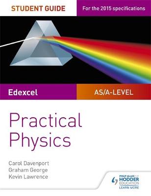 EDEXCEL A-LEVEL PHYSICS STUDENT GUIDE : PRACTICAL PHYSICS PB