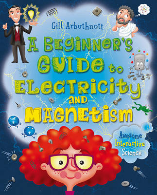 A BEGINNER'S GUISE TO ELECTRICITY AND MAGNETISM PB A BEGINNER'S GUISE TO ELECTRICITY AND MAGNETISM PB