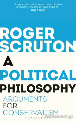 A POLITICAL PHILOSOPHY : ARGUMENTS FOR CONSERVATISM PB