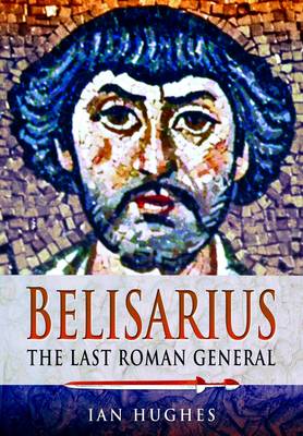 BELISARIUS: THE LAST ROMAN GENERAL PB