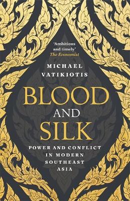 BLOOD AND SILK : POWER AND CONFLICT IN MODERN SOUTHEAST ASIA PB