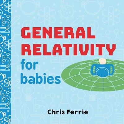 GENERAL RELATIVITY FOR BABIES