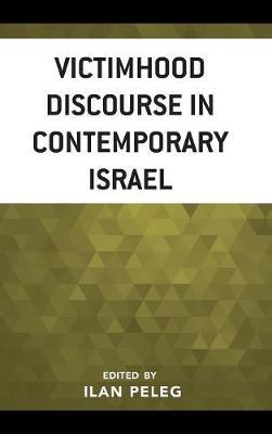 VICTIMHOOD DISCOURSE IN CONTEMPORARY ISRAEL HC