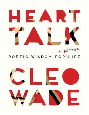 HEART TALK : POETIC WISDOM FOR A BETTER LIFE PB