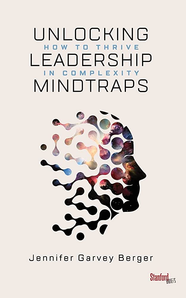 UNLOCKING LEADERSHIP MINDTRAPS