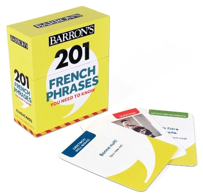 201 French Phrases You Need to Know Flashcards 201 French Phrases You Need to Know Flashcards