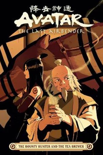 Avatar: The Last Airbender -- The Bounty Hunter and the Tea Brewer Avatar: The Last Airbender -- The Bounty Hunter and the Tea Brewer