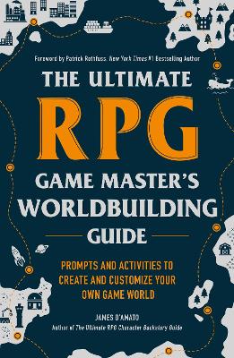 THE ULTIMATE RPG GAME MASTER'S WORLDBUILDING GUIDE: PROMPTS AND ACTIVITIES TO CREATE AND CUSTOMIZE Y PB