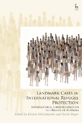 LANDMARK CASES IN INTERNATIONAL REFUGEE PROTECTION: INTERNATIONAL JURISPRUDENCE ON THE RIGHTS OF REF