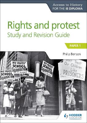 ACCESS TO HISTORY FOR THE IB DIPLOMA RIGHTS AND PROTEST STUDY AND REVISION GUIDE