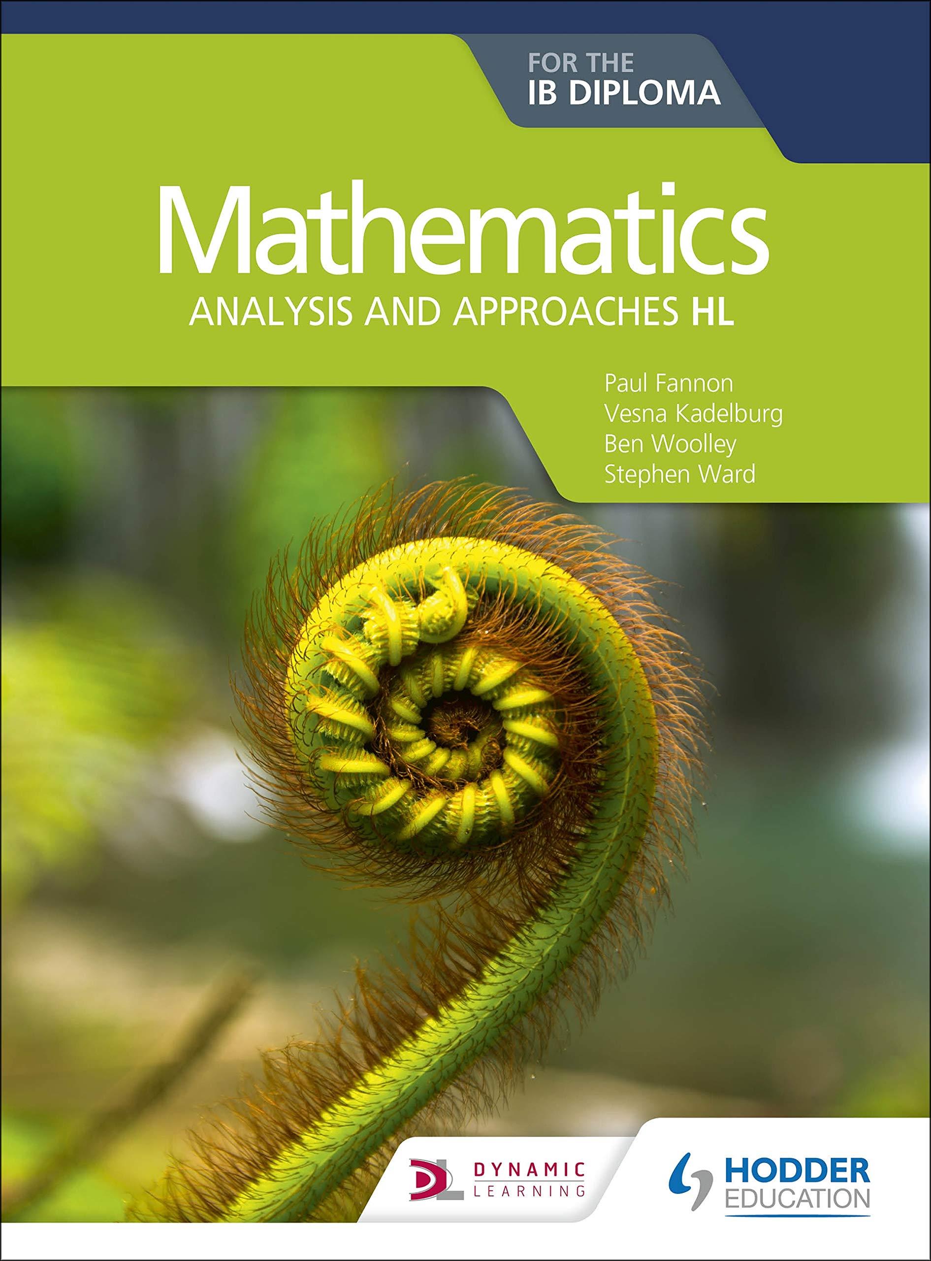 MATHEMATICS ANALYSIS AND APPROACHES FOR THE IB DIPLOMA HL