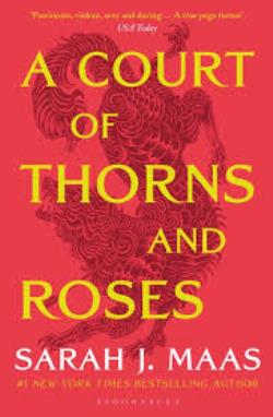 A COURT OF THORNS AND ROSES 1 N/E A COURT OF THORNS AND ROSES 1 N/E