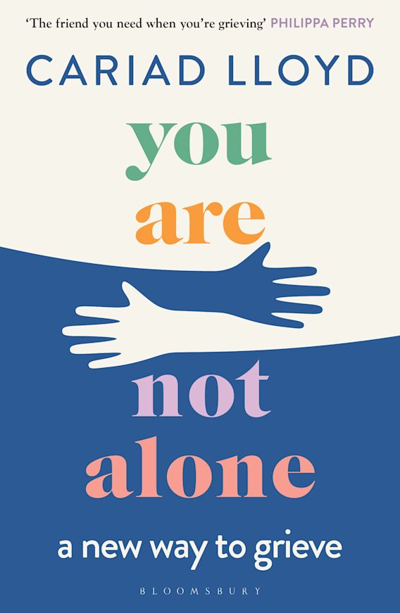 YOU ARE NOT ALONE : A NEW WAY TO GRIEVE PB