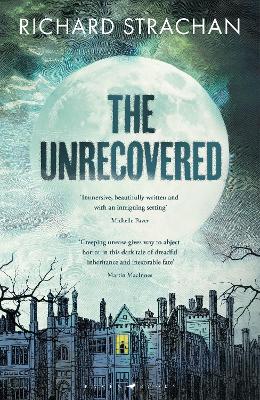 THE UNRECOVERED : A RICHLY ATMOSPHERIC GOTHIC TALE OF MADNESS, WAR AND ALL-ENCOMPASSING OBSESSION SE PB THE UNRECOVERED : A RICHLY ATMOSPHERIC GOTHIC TALE OF MADNESS, WAR AND ALL-ENCOMPASSING OBSESSION SE PB