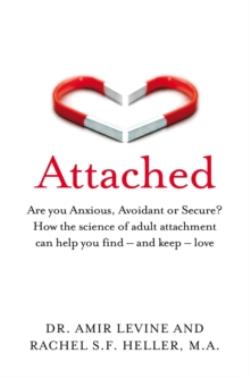 Attached : Are you Anxious, Avoidant or Secure? How the science of adult attachment can help you fin Attached : Are you Anxious, Avoidant or Secure? How the science of adult attachment can help you fin
