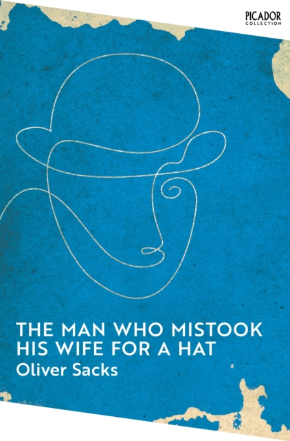 THE MAN WHO MISTOOK HIS WIFE FOR A HAT THE MAN WHO MISTOOK HIS WIFE FOR A HAT