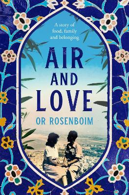 AIR AND LOVE : A STORY OF FOOD, FAMILY AND BELONGING PB