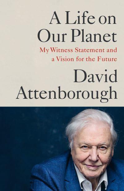 A LIFE ON OUR PLANET A LIFE ON OUR PLANET
