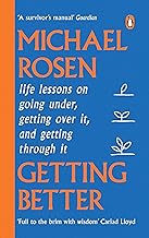 GETTING BETTER : LIFE LESSONS ON GOING UNDER, GETTING OVER IT, AND GETTING THROUGH IT PB