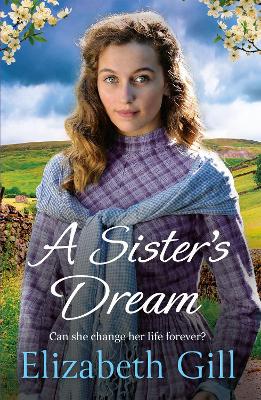 A SISTER'S DREAM : A MOVING AND UPLIFTING EMOTIONAL SAGA FROM THE AUTHOR OF AN ORPHAN’S WISH PB A SISTER'S DREAM : A MOVING AND UPLIFTING EMOTIONAL SAGA FROM THE AUTHOR OF AN ORPHAN’S WISH PB