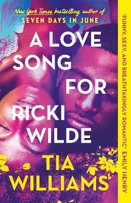 A LOVE SONG FOR RICKI WILDE : THE EPIC NEW ROMANCE FROM THE AUTHOR OF SEVEN DAYS IN JUNE PB