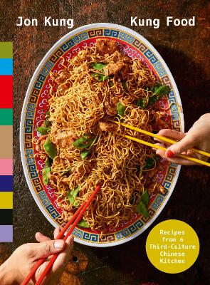 KUNG FOOD : RECIPES FROM A THIRD-CULTURE CHINESE KITCHEN HC