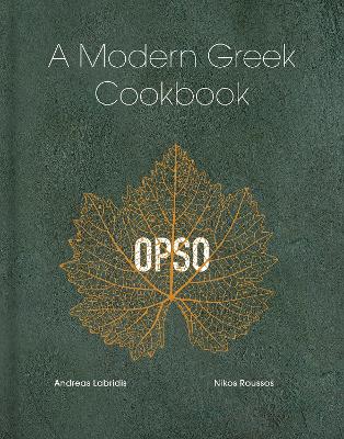 OPSO : A Modern Greek Cookbook OPSO : A Modern Greek Cookbook