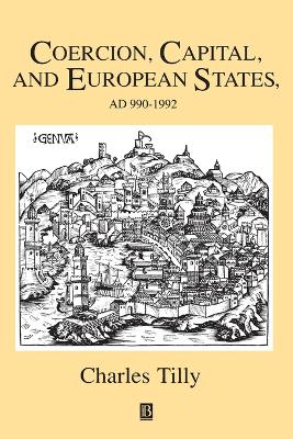 COERCION, CAPITAL AND EUROPEAN STATES, A.D. 990 - 1992 PB