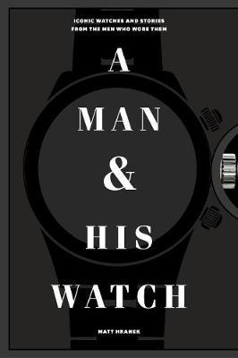 A MAN AND HIS WATCH HC