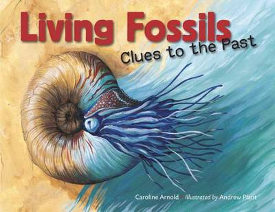 LIVING FOSSILS : CLUES TO THE PAST PB