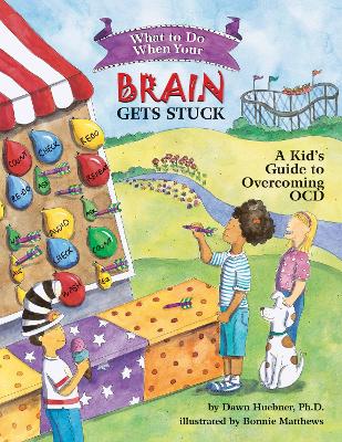 WHAT TO DO WHEN YOUR BRAIN GETS STUCK : A KID'S GUIDE TO OVERCOMING OCD PB