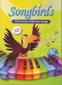 SONGBIRDS - 125 FAVORITE CHILDREN’S SONGS SB 2ND ED