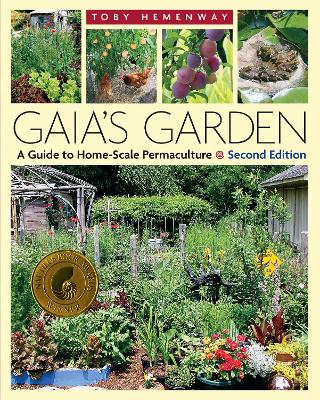 GAIA'S GARDEN : A GUIDE TO HOMESCALE PERMACULTURE