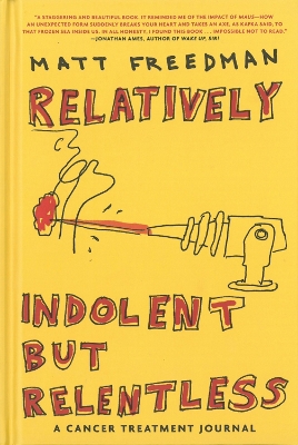 Relatively Indolent But Relentless    HC