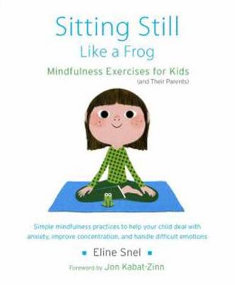 SITTING STILL LIKE A FROG :MINDFULNESS EXERCISES FOR KIDS  PB