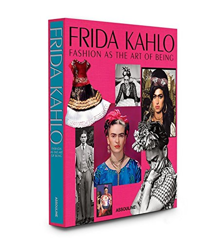 FRIDA KAHLO : FASHION AS THE ART OF BEING