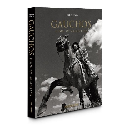 GAUCHOS : ICONS OF ARGENTINA