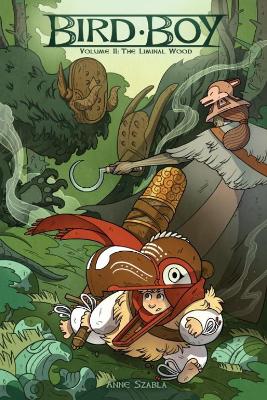 Bird Boy Volume 2: The Liminal Wood Bird Boy Volume 2: The Liminal Wood