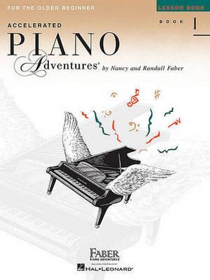 ACCELERATED PIANO ADVENTURES BOOK1 (FOR OLDER BEGINNER) ACCELERATED PIANO ADVENTURES BOOK1 (FOR OLDER BEGINNER)
