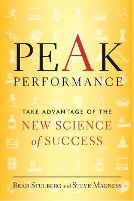 PEAK PERFORMANCE : ELEVATE YOUR GAME, AVOID BURNOUT AND THRIVE WITH THE NEW SCIENCE OF SUCCESS PB PEAK PERFORMANCE : ELEVATE YOUR GAME, AVOID BURNOUT AND THRIVE WITH THE NEW SCIENCE OF SUCCESS PB