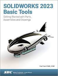 SOLIDWORKS 2023 BASIC TOOLS :GETTING STARTED WITH PACKS , ASSEMBLIES AND DRAWINGS