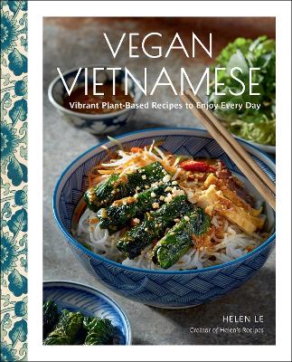 VEGAN VIETNAMESE : VIBRANT PLANT-BASED RECIPES TO ENJOY EVERY DAY HC
