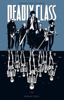 DEADLY CLASS VOLUME 1 :REAGAN YOUTH PB DEADLY CLASS VOLUME 1 :REAGAN YOUTH PB