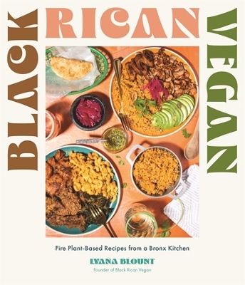 BLACK RICAN VEGAN : FIRE PLANT-BASED RECIPES FROM A BRONX KITCHEN PB