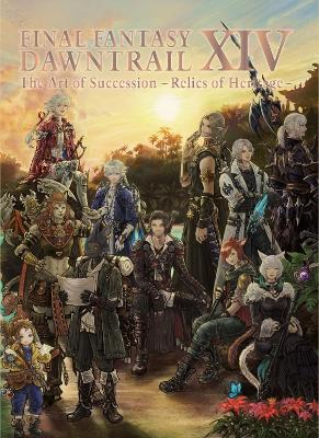FINAL FANTASY XIV: DAWNTRAIL-THE ART OF SUCCESSION-RELICS OF HERITAGE HC