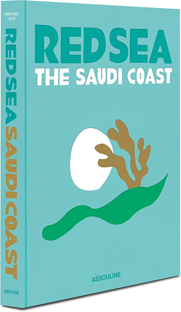 ASSOULINE : SAUDI ARABIA : RED SEA, THE SAUDI COAST