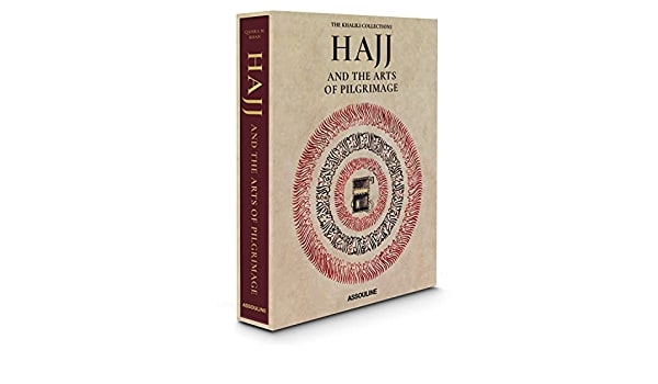 HAJJ AND THE ARTS OF PILGRIMAGE