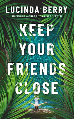 KEEP YOUR FRIENDS CLOSE