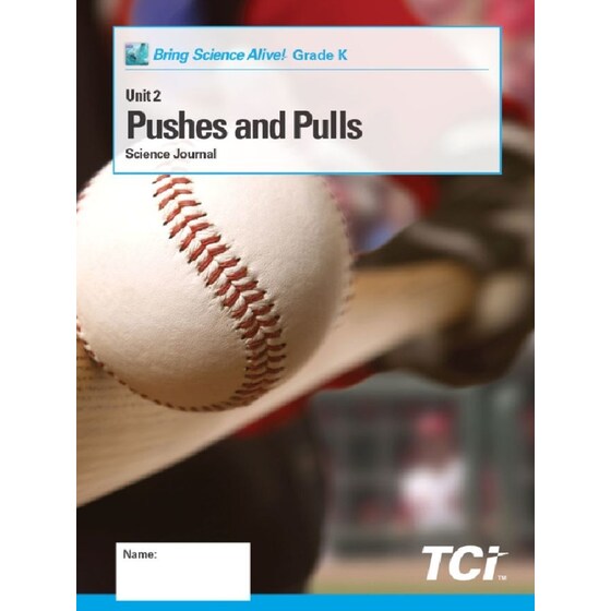 KINDERGARTEN UNIT 2 : PUSHES AND PULLS STUDENT JOURNAL